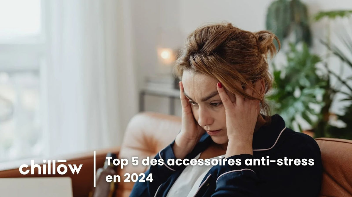 Top 5 des accessoires anti-stress en 2024